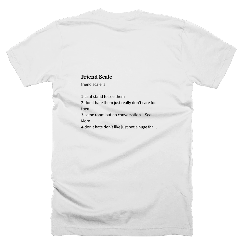 T-shirt with a definition of 'Friend Scale' printed on the back