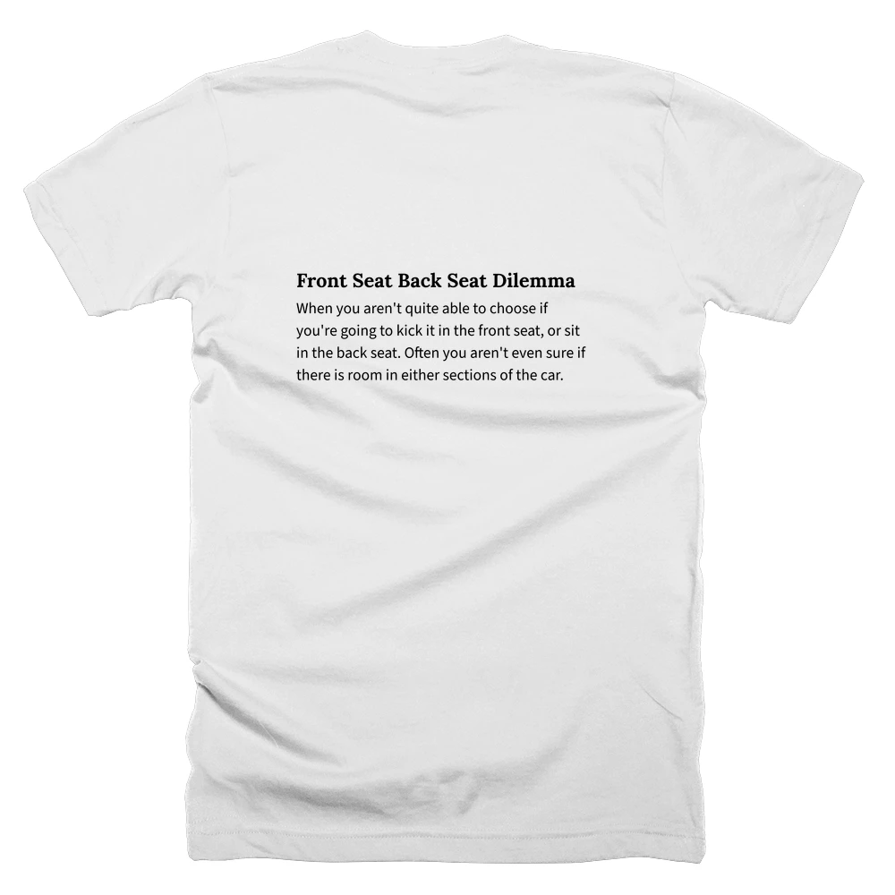 T-shirt with a definition of 'Front Seat Back Seat Dilemma' printed on the back
