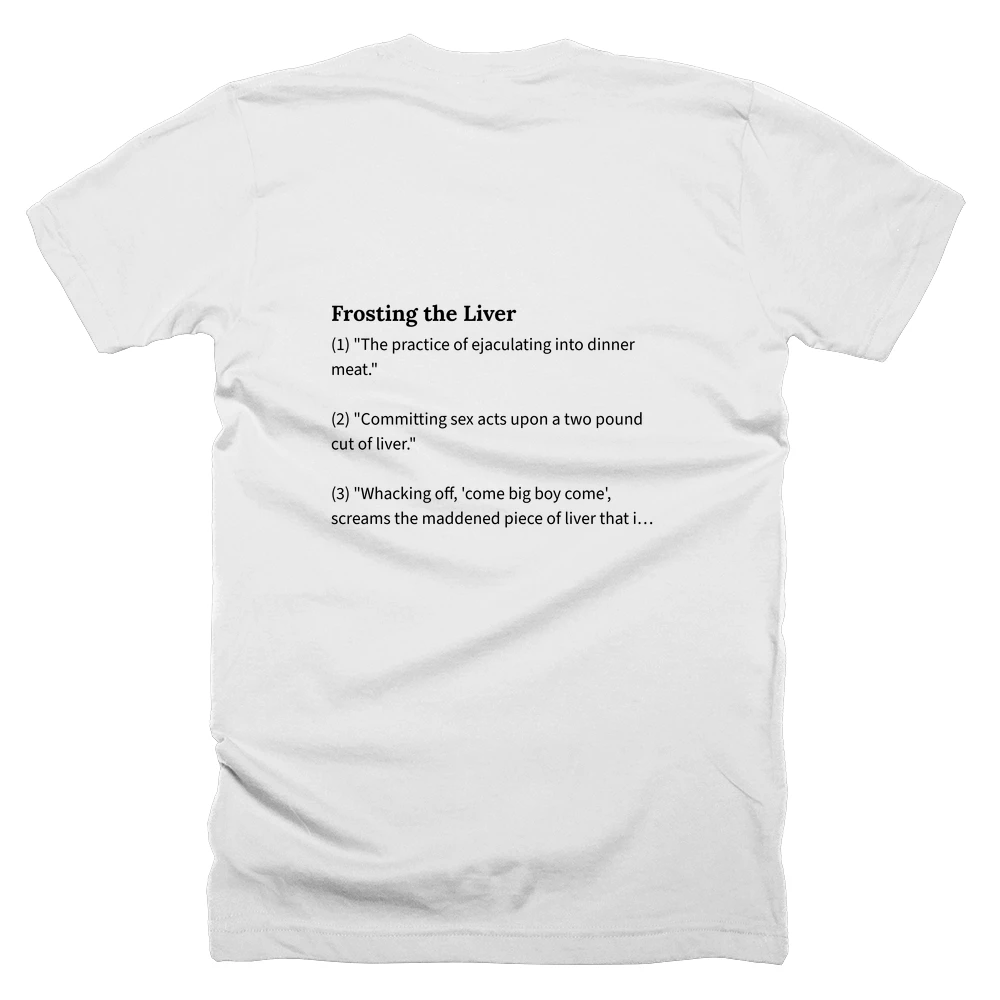 T-shirt with a definition of 'Frosting the Liver' printed on the back