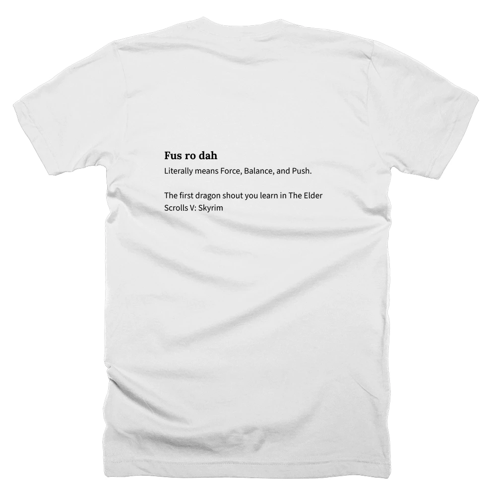 T-shirt with a definition of 'Fus ro dah' printed on the back