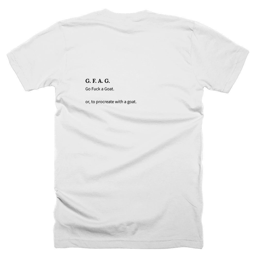T-shirt with a definition of 'G. F. A. G.' printed on the back