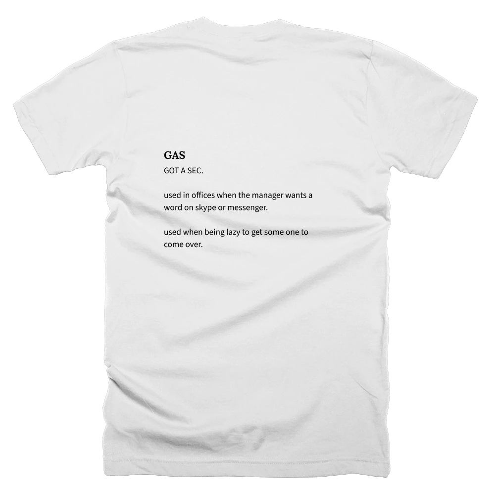 T-shirt with a definition of 'GAS' printed on the back