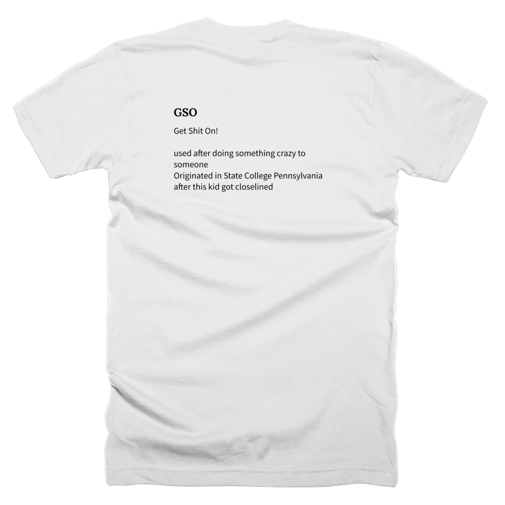 T-shirt with a definition of 'GSO' printed on the back