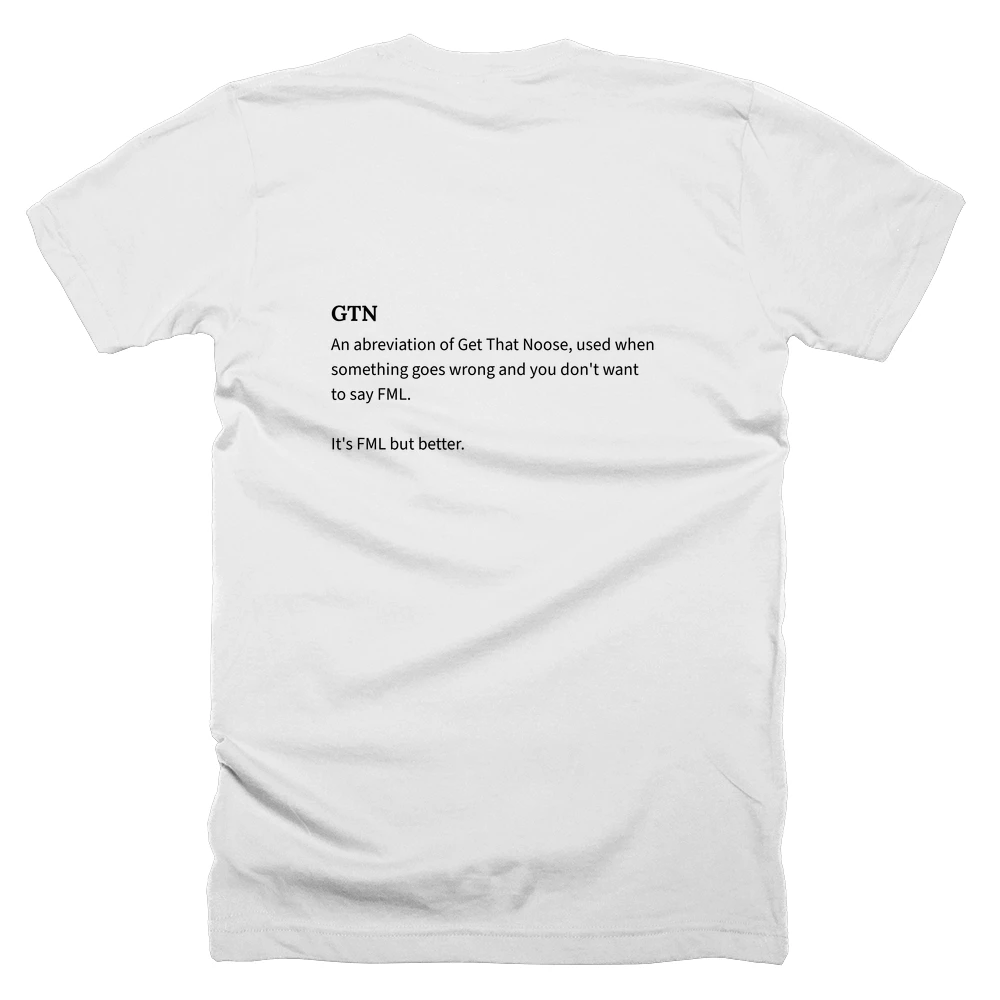 T-shirt with a definition of 'GTN' printed on the back