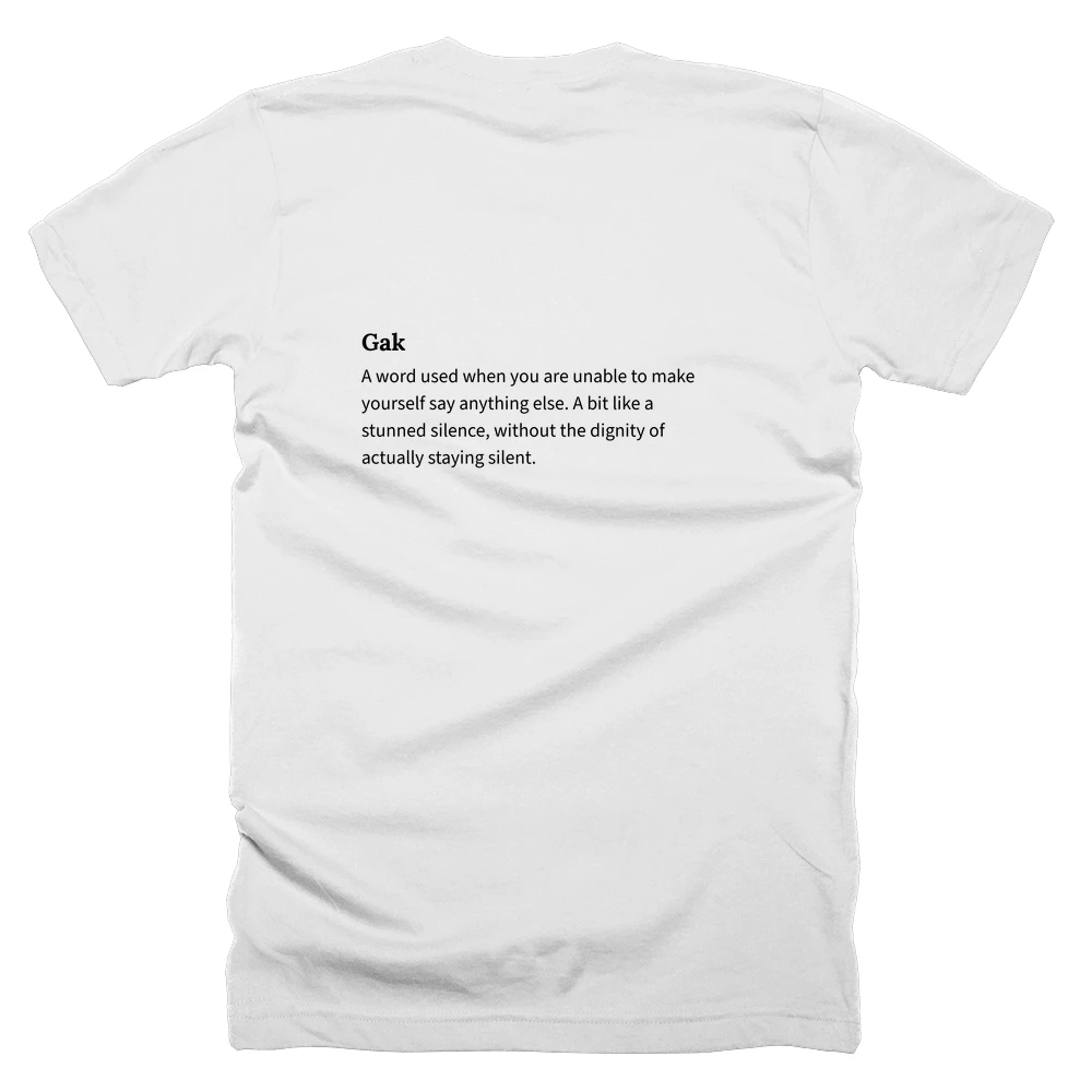 T-shirt with a definition of 'Gak' printed on the back