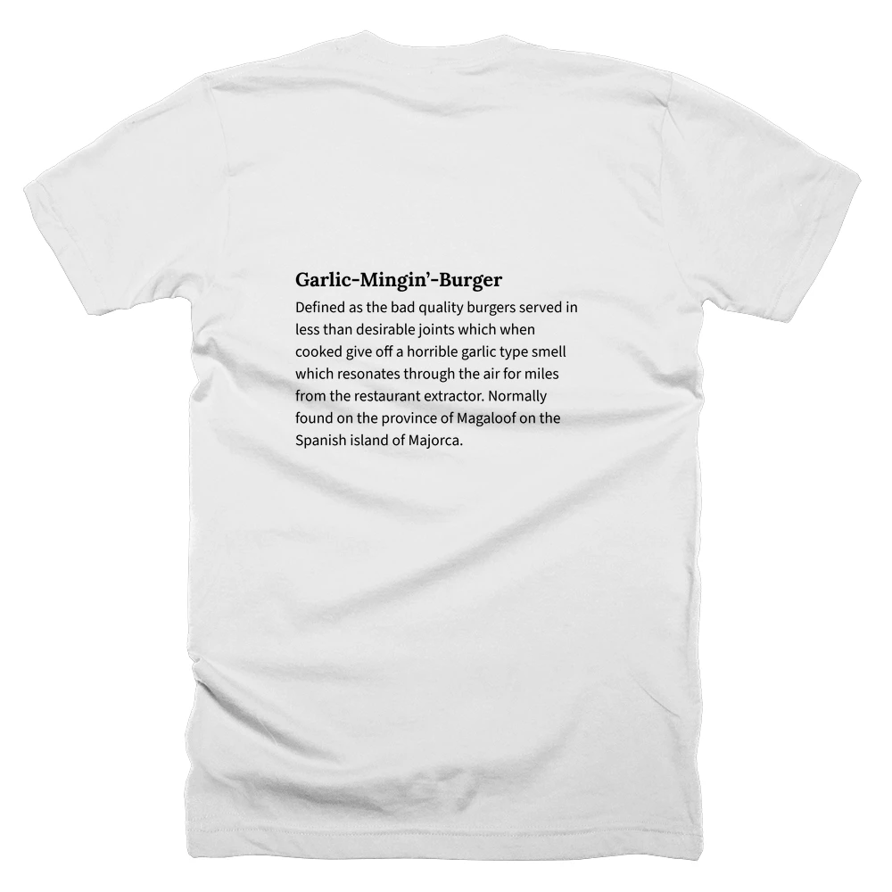 T-shirt with a definition of 'Garlic-Mingin’-Burger' printed on the back
