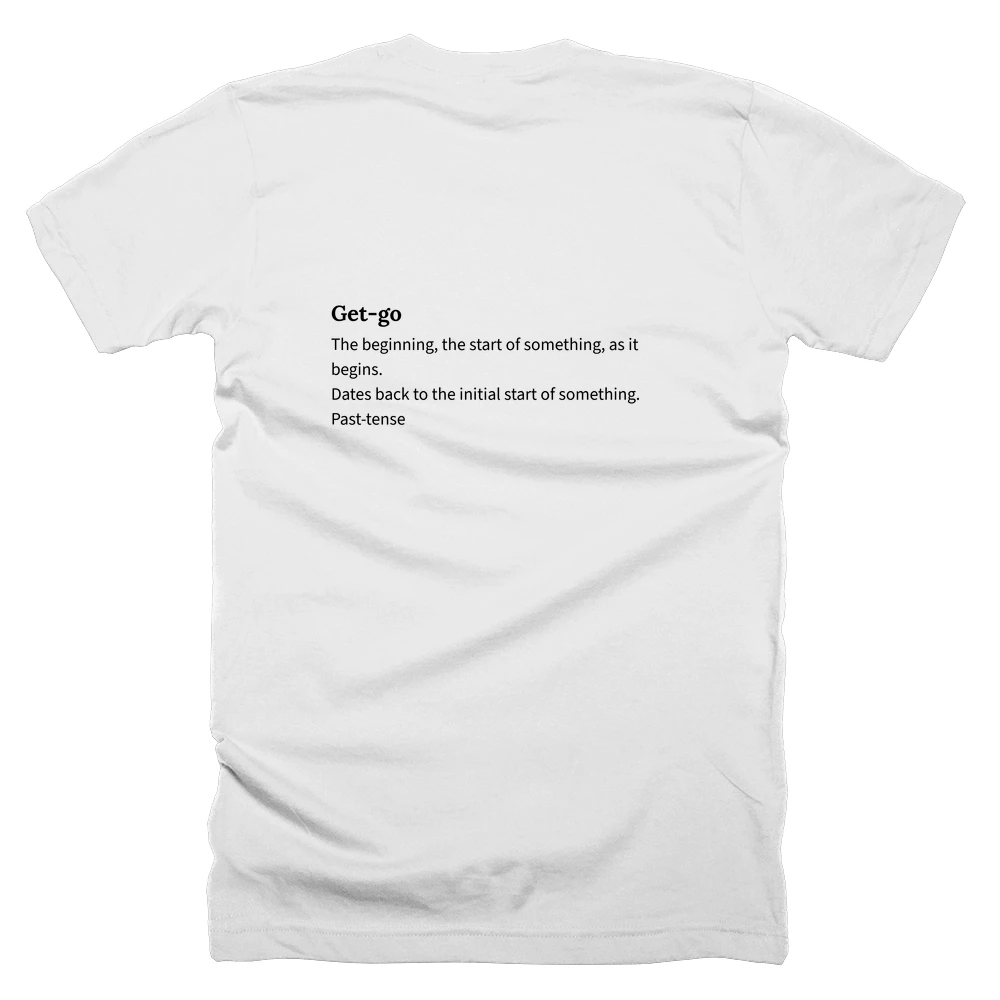 T-shirt with a definition of 'Get-go' printed on the back