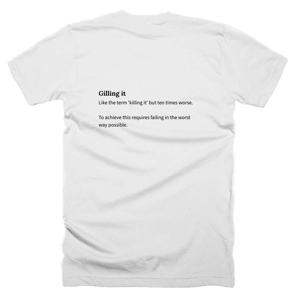 T-shirt with a definition of 'Gilling it' printed on the back