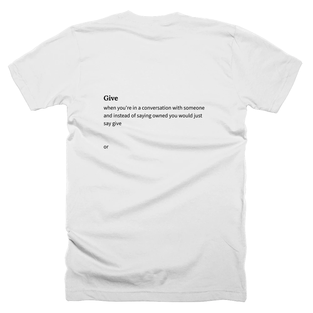 T-shirt with a definition of 'Give' printed on the back