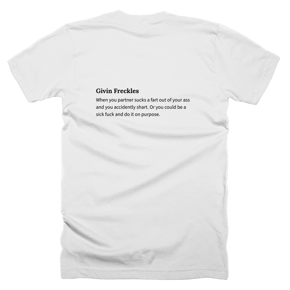 T-shirt with a definition of 'Givin Freckles' printed on the back