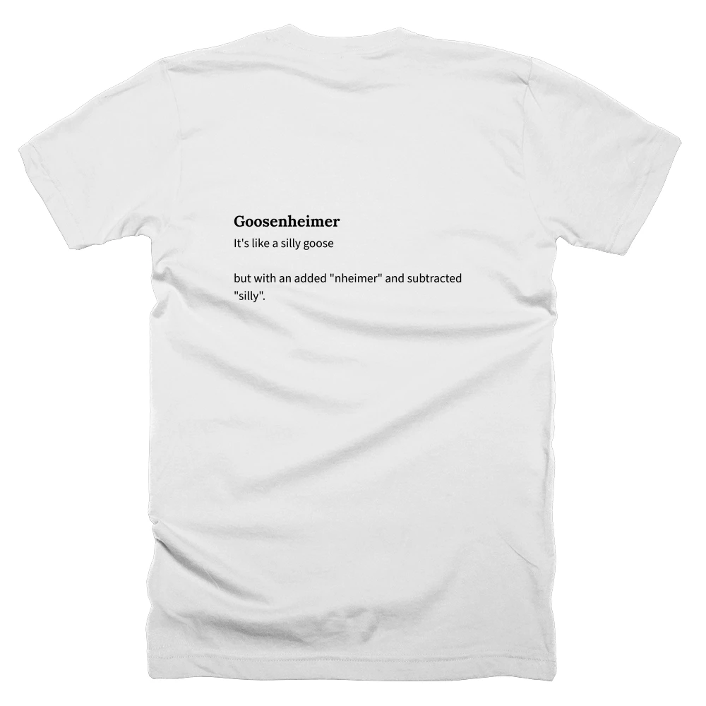 T-shirt with a definition of 'Goosenheimer' printed on the back