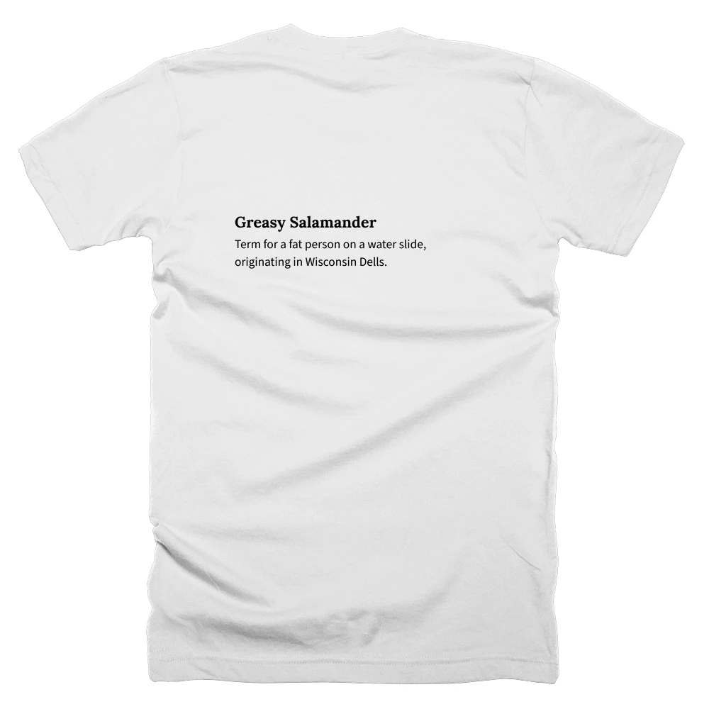 T-shirt with a definition of 'Greasy Salamander' printed on the back