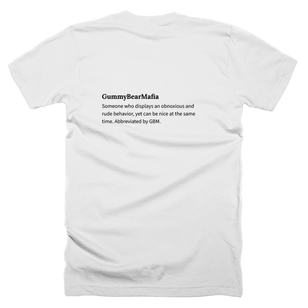 T-shirt with a definition of 'GummyBearMafia' printed on the back