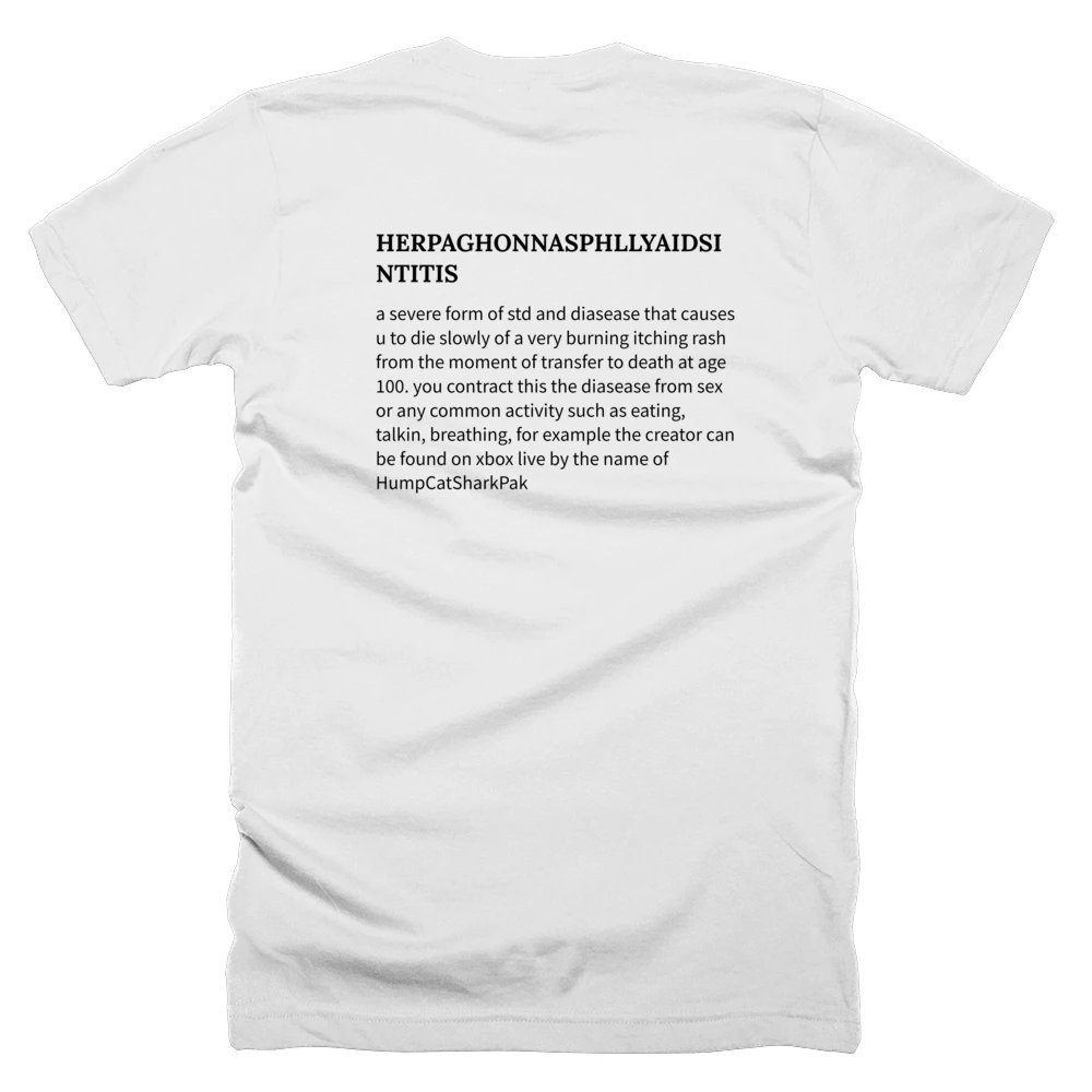 T-shirt with a definition of 'HERPAGHONNASPHLLYAIDSINTITIS' printed on the back