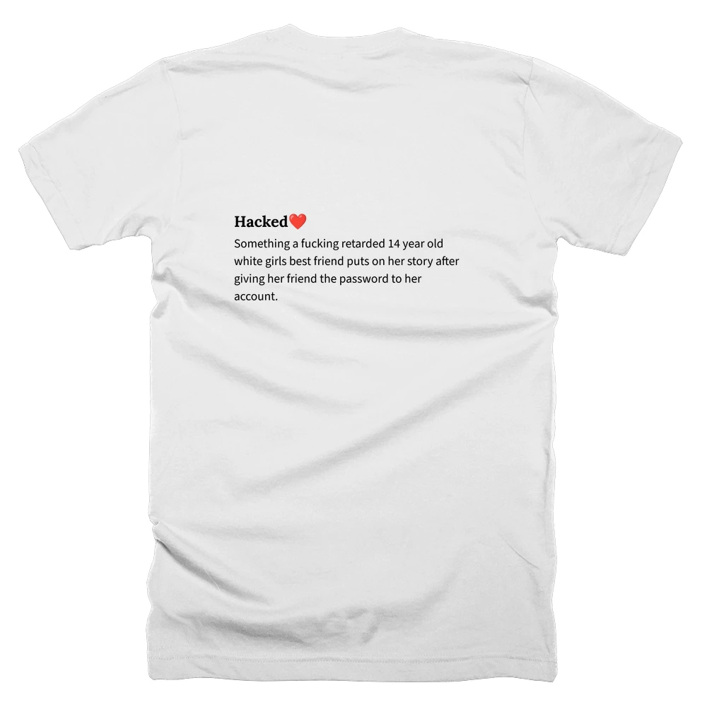 T-shirt with a definition of 'Hacked❤️' printed on the back