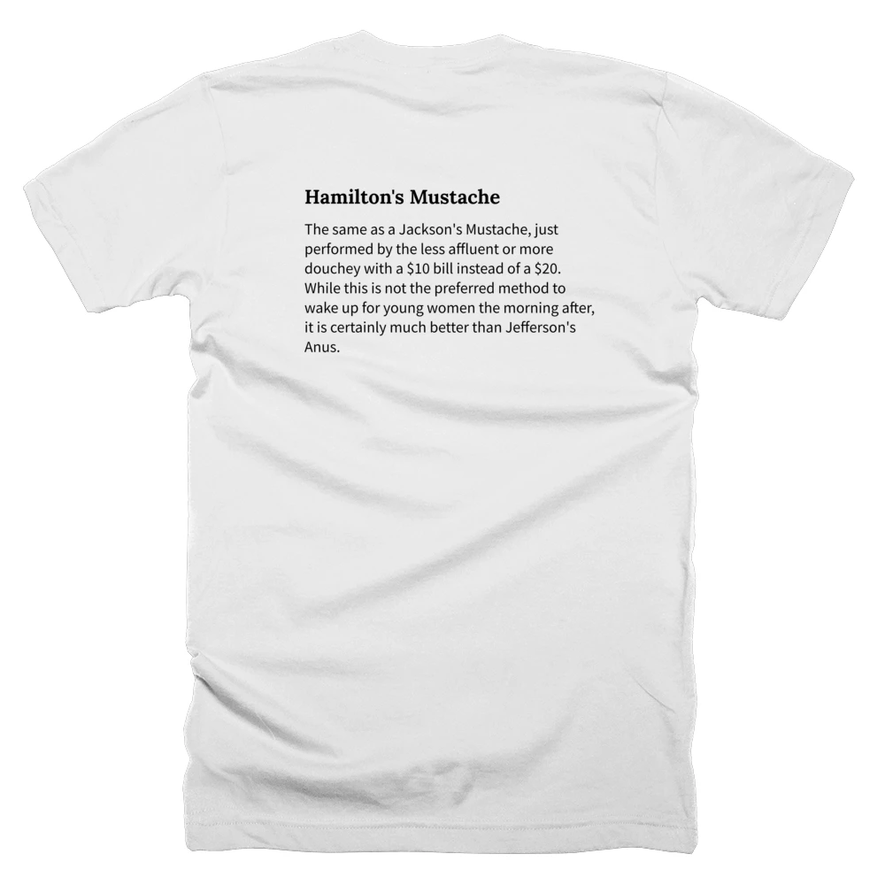 T-shirt with a definition of 'Hamilton's Mustache' printed on the back
