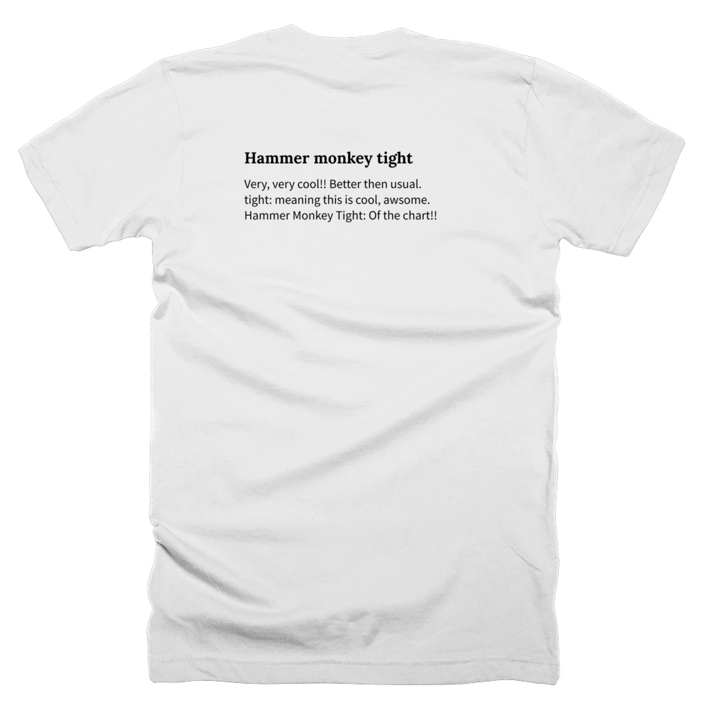 T-shirt with a definition of 'Hammer monkey tight' printed on the back