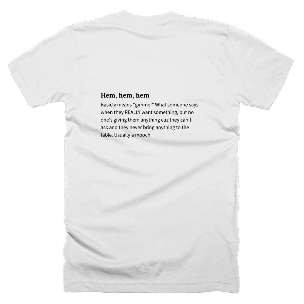 T-shirt with a definition of 'Hem, hem, hem' printed on the back
