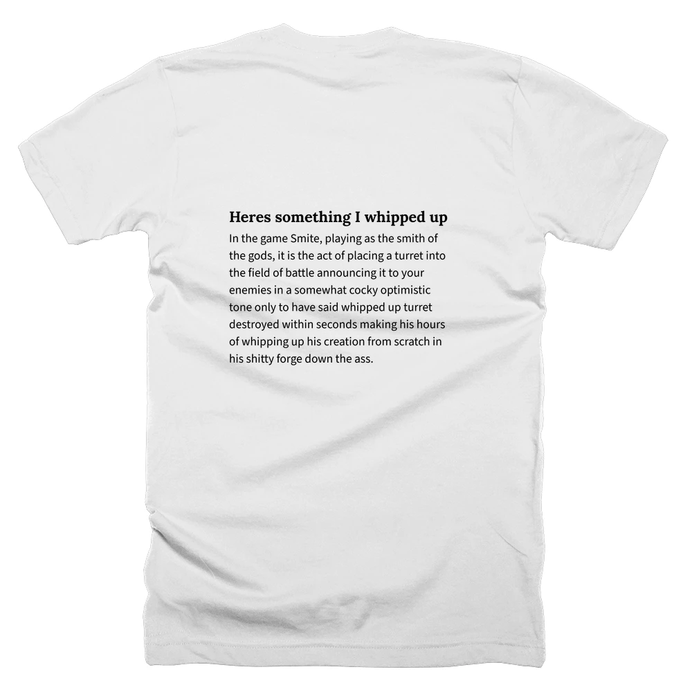 T-shirt with a definition of 'Heres something I whipped up' printed on the back