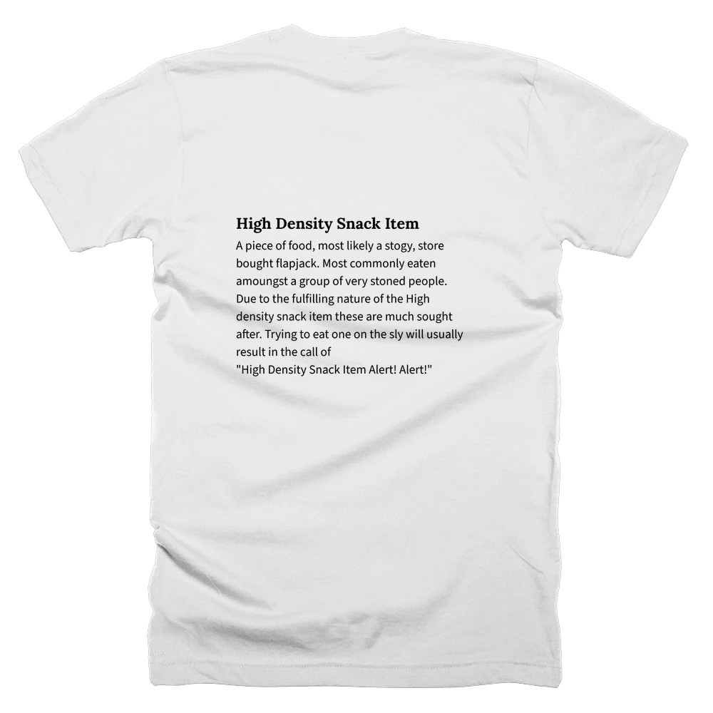 T-shirt with a definition of 'High Density Snack Item' printed on the back