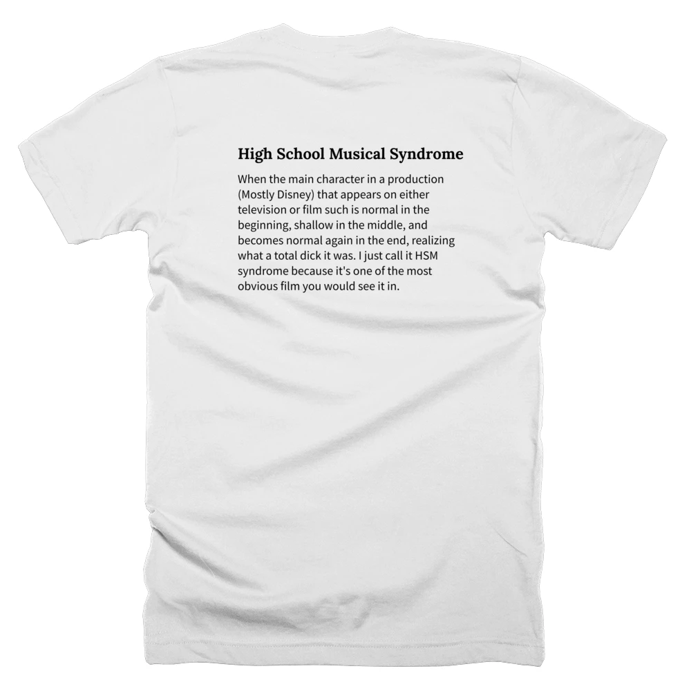 T-shirt with a definition of 'High School Musical Syndrome' printed on the back