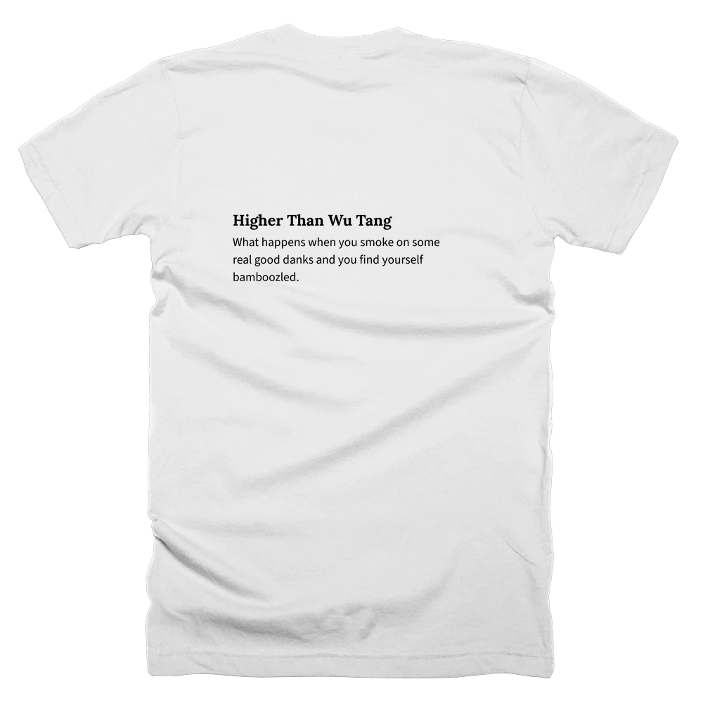 T-shirt with a definition of 'Higher Than Wu Tang' printed on the back