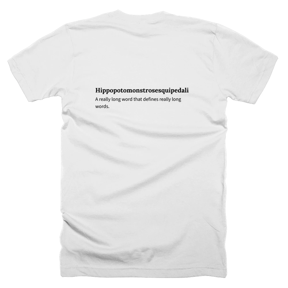 T-shirt with a definition of 'Hippopotomonstrosesquipedalians' printed on the back