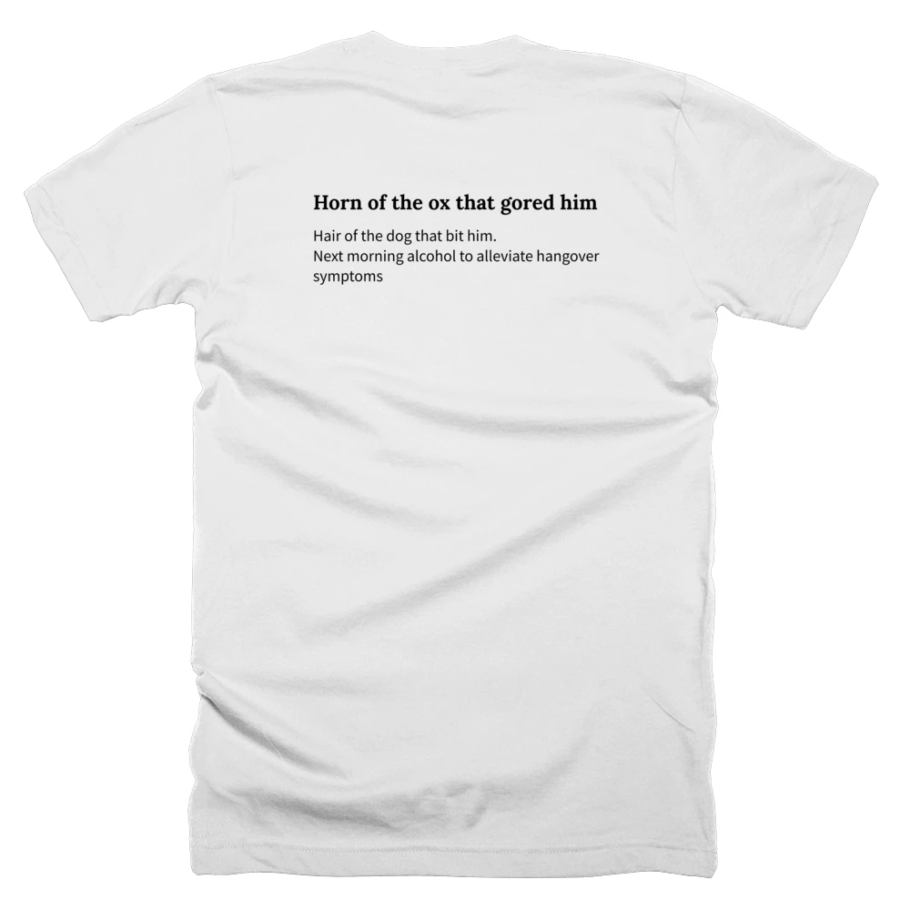 T-shirt with a definition of 'Horn of the ox that gored him' printed on the back