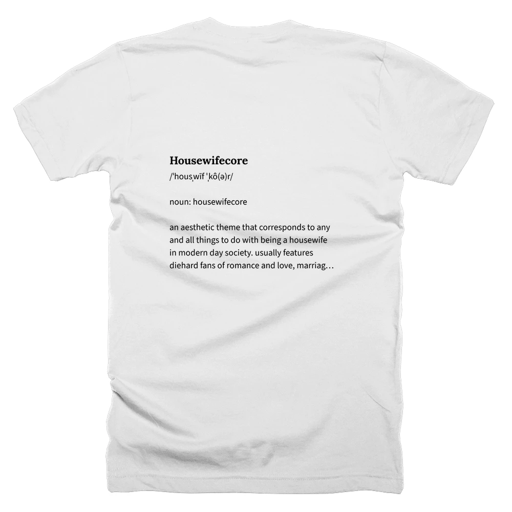 T-shirt with a definition of 'Housewifecore' printed on the back