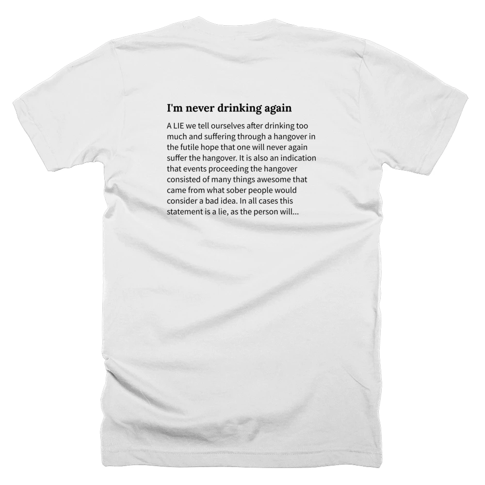 T-shirt with a definition of 'I'm never drinking again' printed on the back