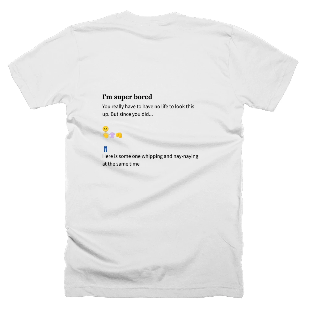 T-shirt with a definition of 'I'm super bored' printed on the back