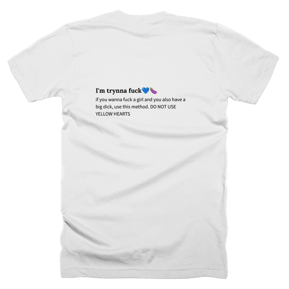 T-shirt with a definition of 'I'm trynna fuck💙🍆' printed on the back