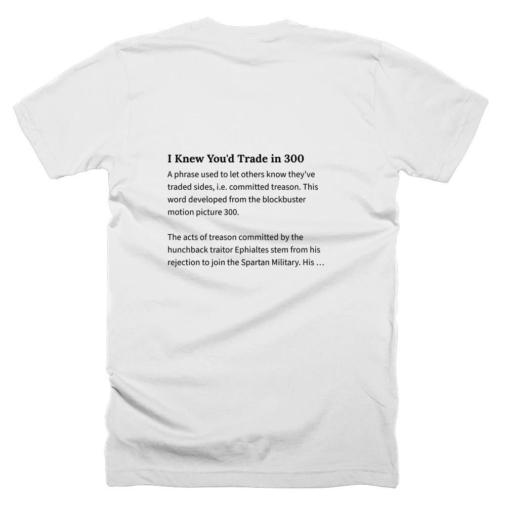 T-shirt with a definition of 'I Knew You'd Trade in 300' printed on the back