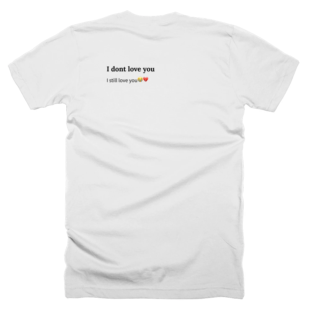T-shirt with a definition of 'I dont love you' printed on the back