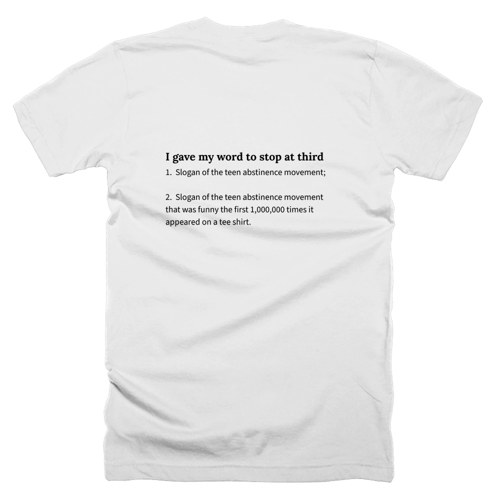 T-shirt with a definition of 'I gave my word to stop at third' printed on the back