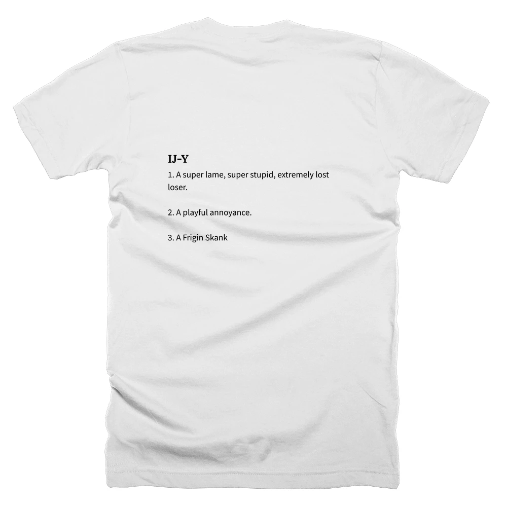 T-shirt with a definition of 'IJ-Y' printed on the back