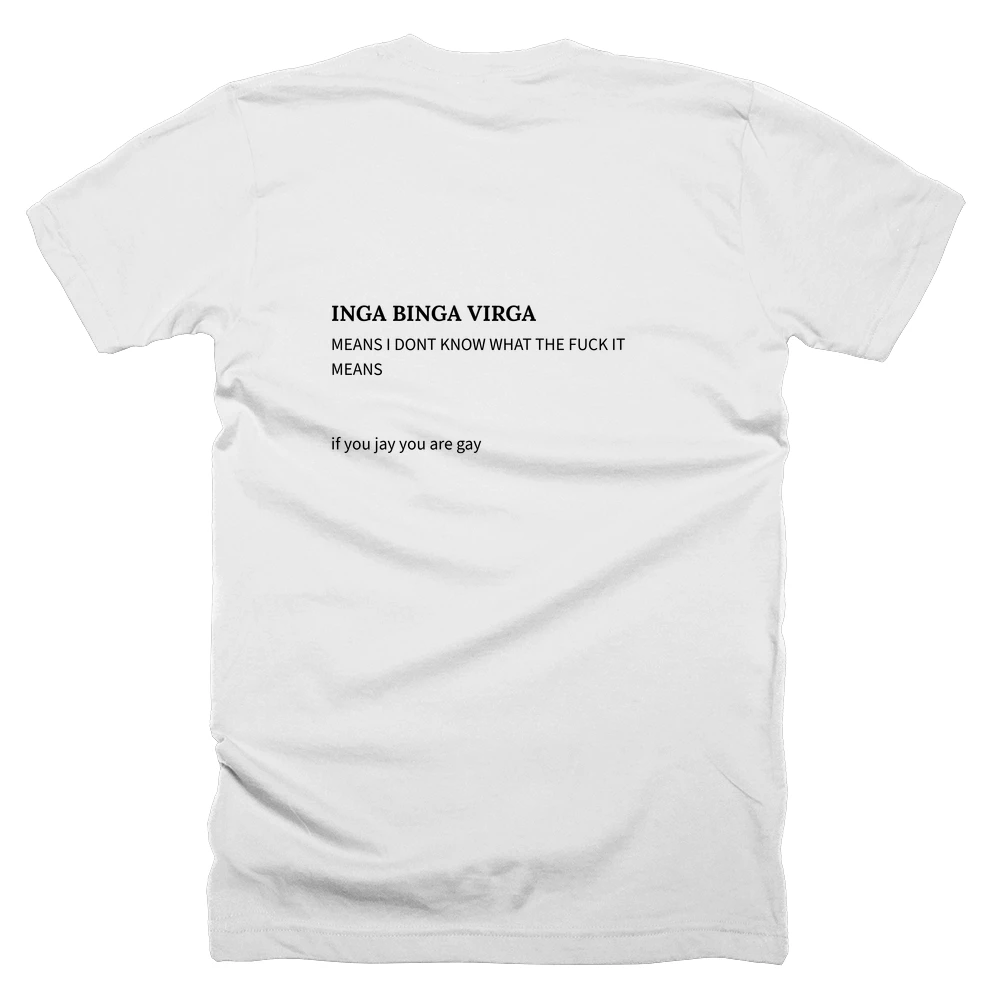 T-shirt with a definition of 'INGA BINGA VIRGA' printed on the back