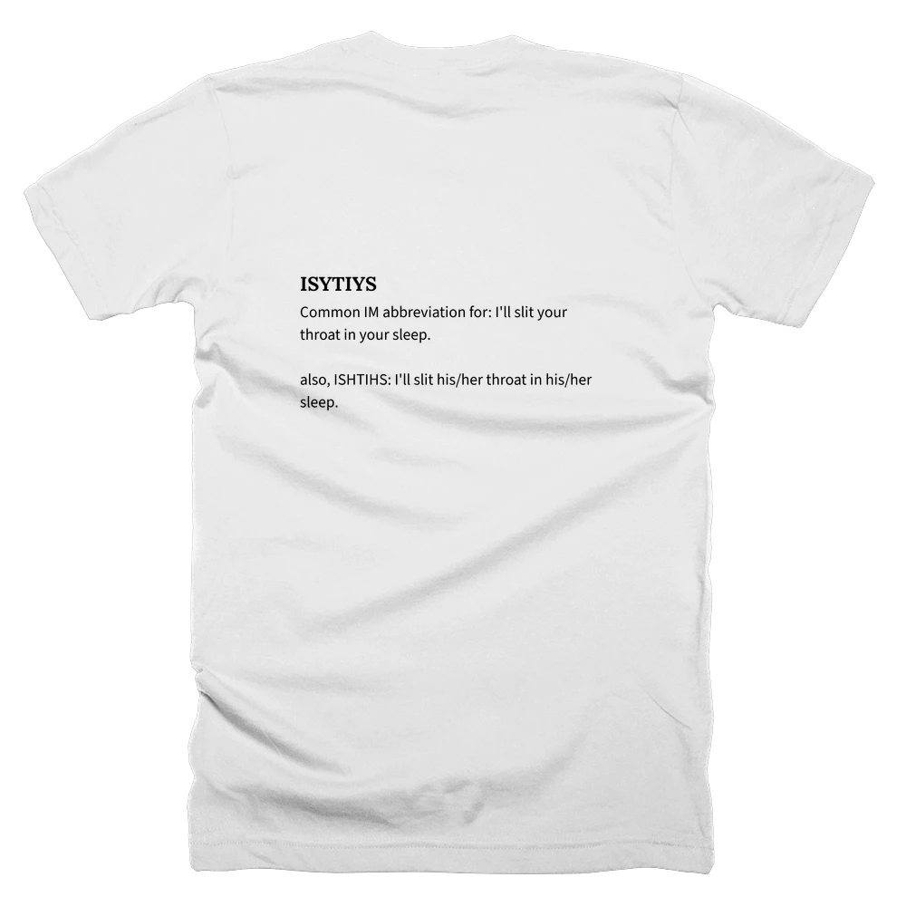 T-shirt with a definition of 'ISYTIYS' printed on the back