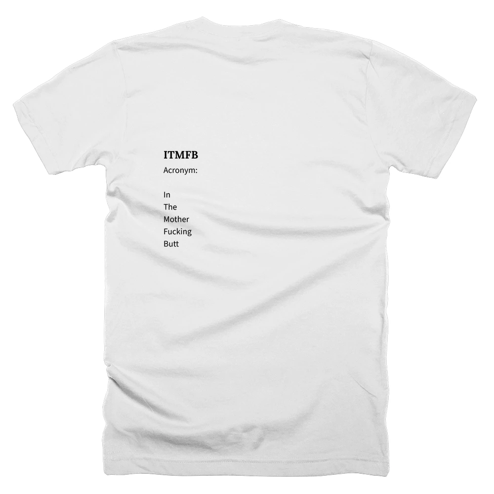 T-shirt with a definition of 'ITMFB' printed on the back