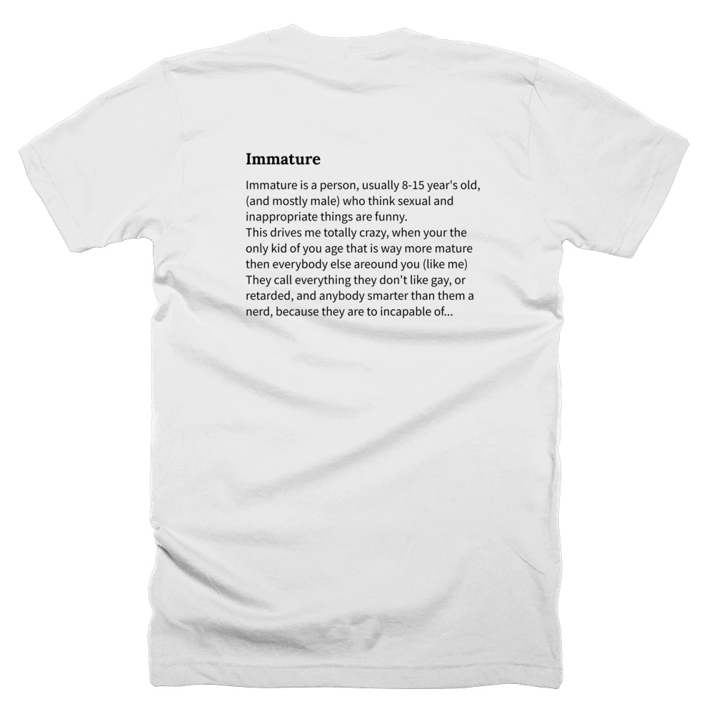 T-shirt with a definition of 'Immature' printed on the back