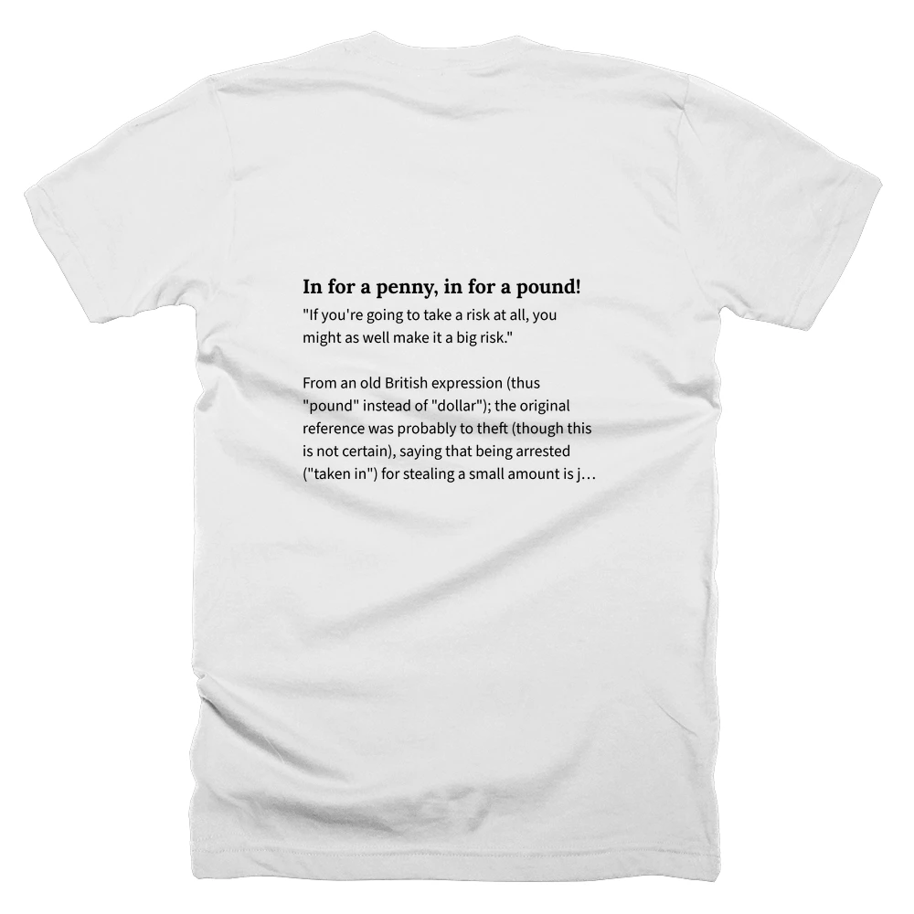 T-shirt with a definition of 'In for a penny, in for a pound!' printed on the back