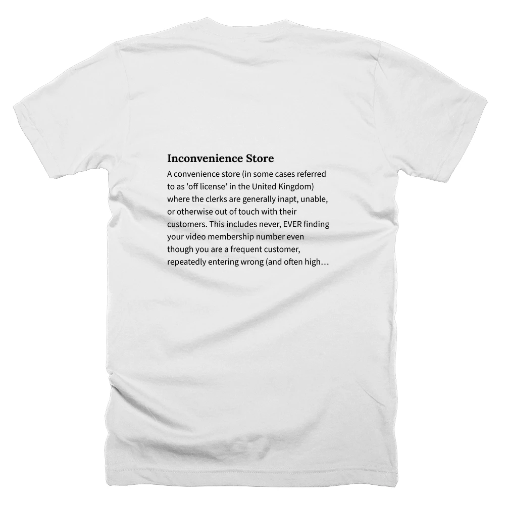 T-shirt with a definition of 'Inconvenience Store' printed on the back