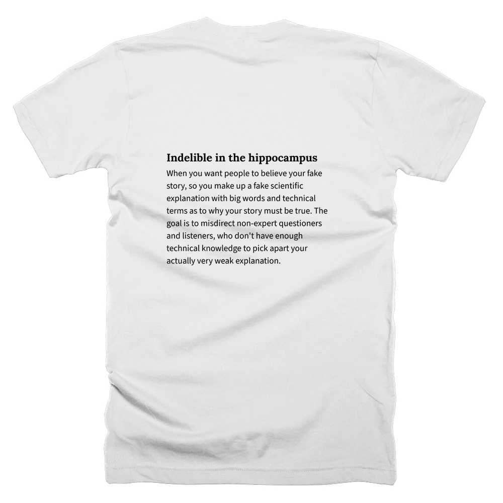 T-shirt with a definition of 'Indelible in the hippocampus' printed on the back