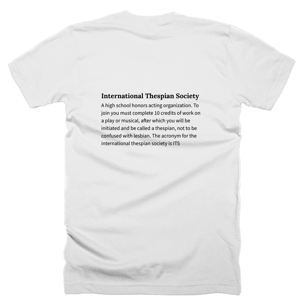 T-shirt with a definition of 'International Thespian Society' printed on the back