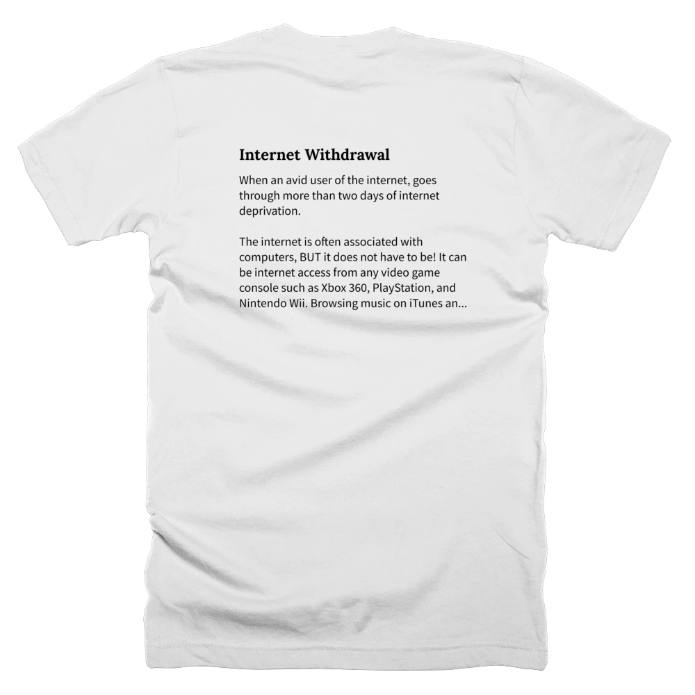 T-shirt with a definition of 'Internet Withdrawal' printed on the back