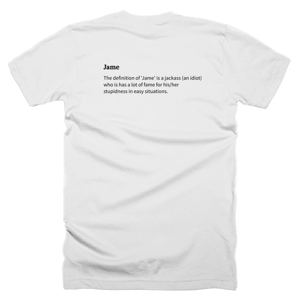 T-shirt with a definition of 'Jame' printed on the back