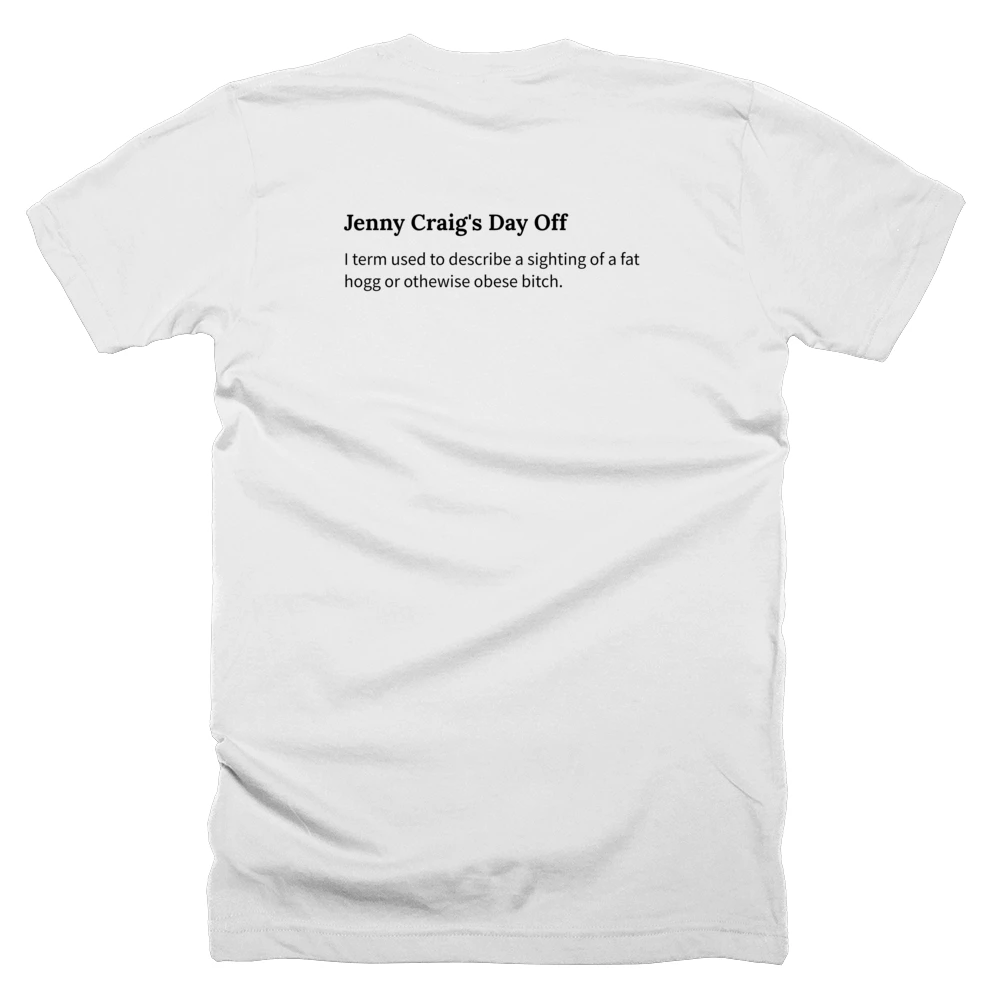 T-shirt with a definition of 'Jenny Craig's Day Off' printed on the back