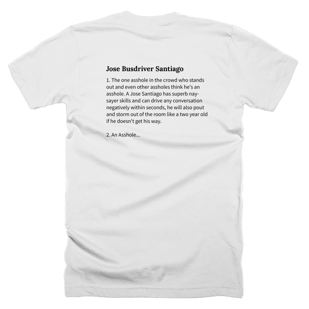 T-shirt with a definition of 'Jose Busdriver Santiago' printed on the back