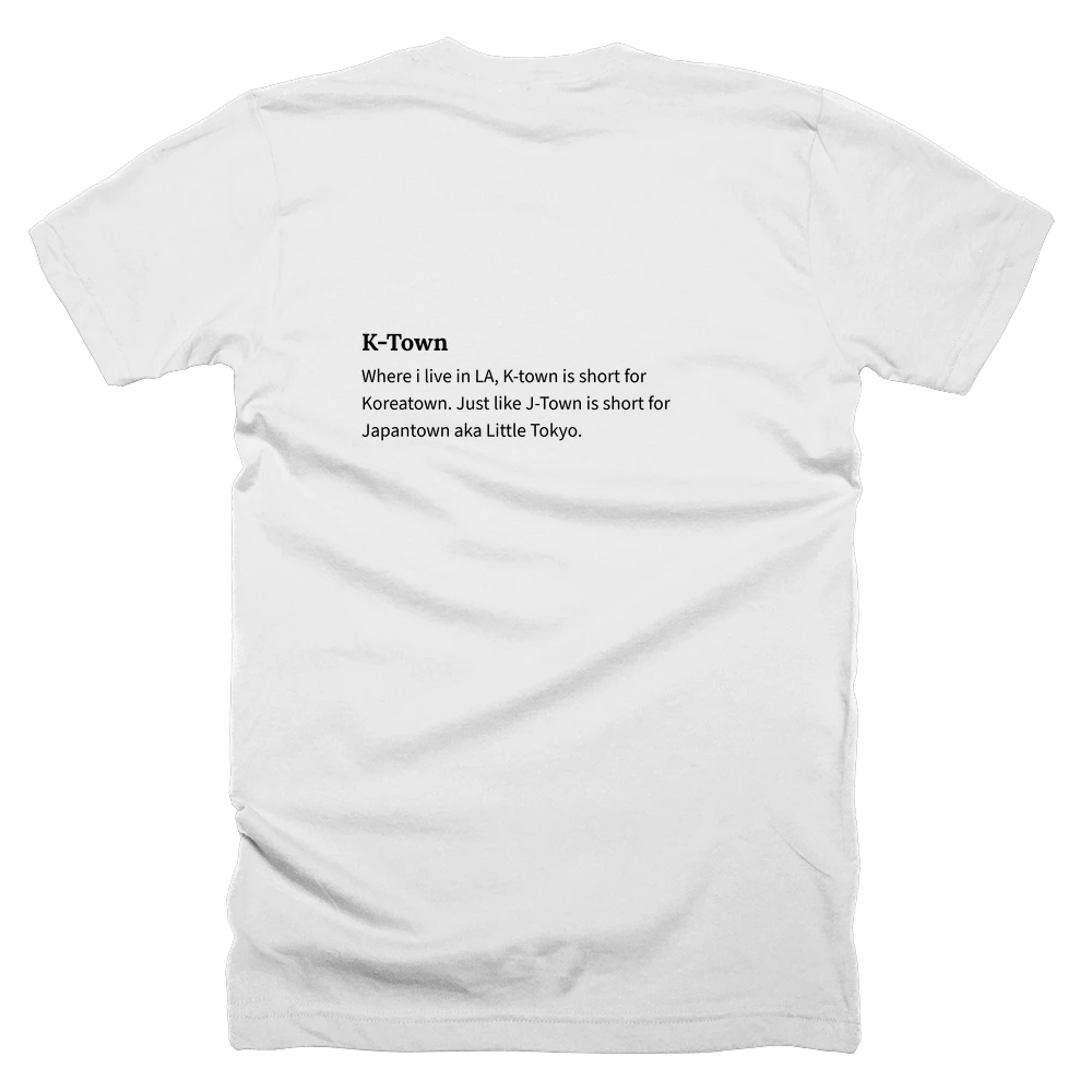 T-shirt with a definition of 'K-Town' printed on the back