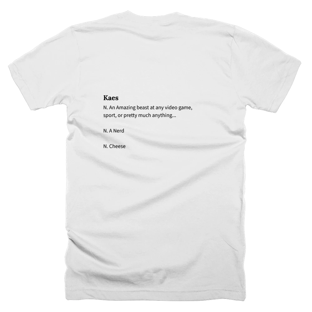 T-shirt with a definition of 'Kaes' printed on the back
